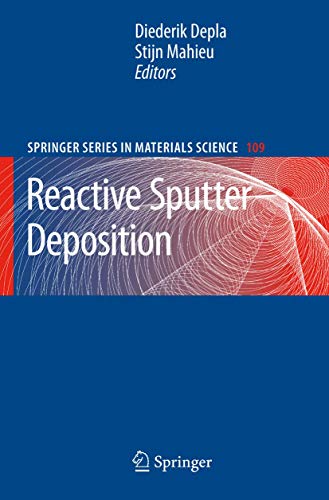 Reactive Sputter Deposition (Springer Series in Materials Science, 109, Band 109)
